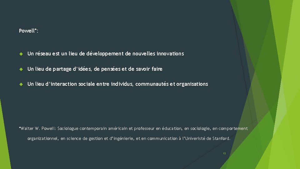 Powell*: Un réseau est un lieu de développement de nouvelles innovations Un lieu de