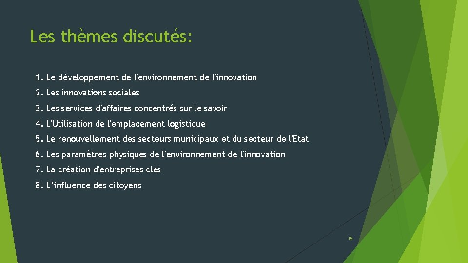 Les thèmes discutés: 1. Le développement de l'environnement de l'innovation 2. Les innovations sociales
