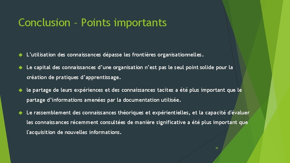 Conclusion – Points importants L’utilisation des connaissances dépasse les frontières organisationnelles. Le capital des