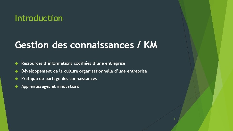 Introduction Gestion des connaissances / KM Ressources d’informations codifiées d’une entreprise Développement de la