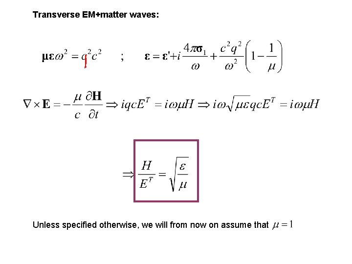 Transverse EM+matter waves: Unless specified otherwise, we will from now on assume that 