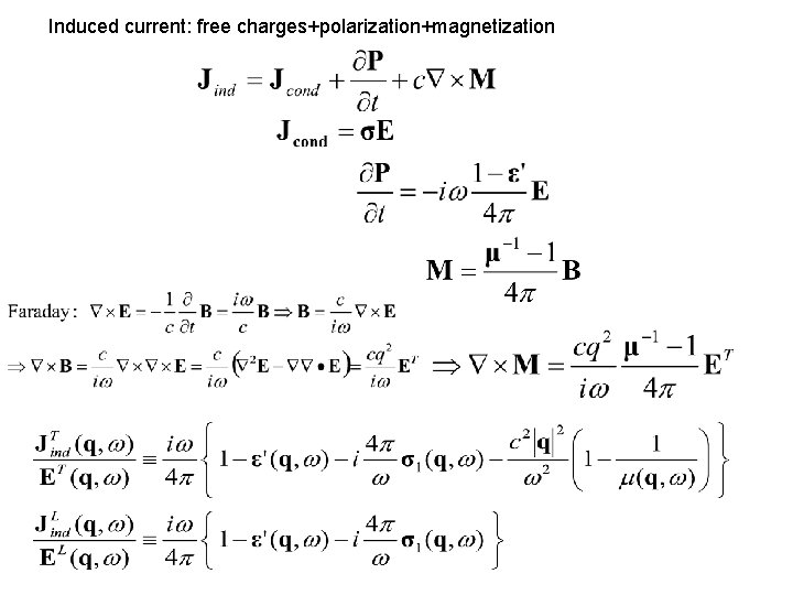 Induced current: free charges+polarization+magnetization 