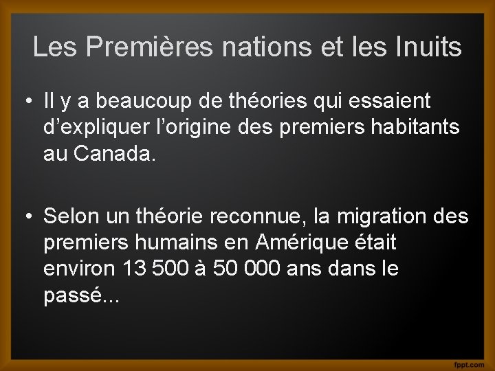 Les Premières nations et les Inuits • Il y a beaucoup de théories qui
