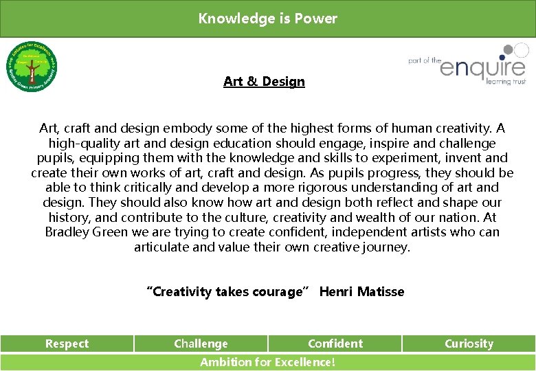 Knowledge is Power Art & Design Art, craft and design embody some of the