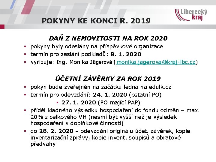 POKYNY KE KONCI R. 2019 DAŇ Z NEMOVITOSTI NA ROK 2020 § pokyny byly