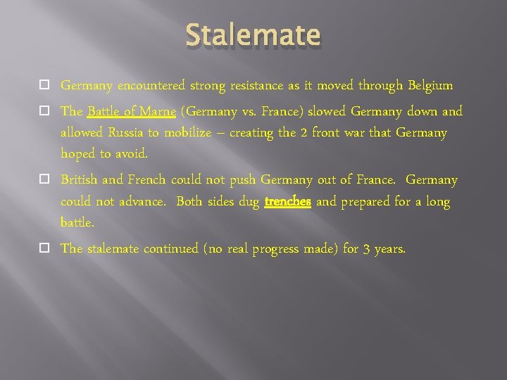 Stalemate Germany encountered strong resistance as it moved through Belgium The Battle of Marne