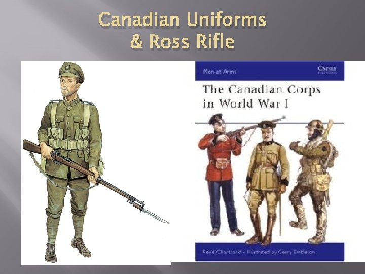 Canadian Uniforms & Ross Rifle 