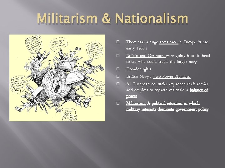 Militarism & Nationalism There was a huge arms race in Europe in the early