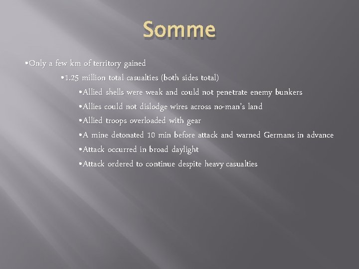 Somme • Only a few km of territory gained • 1. 25 million total