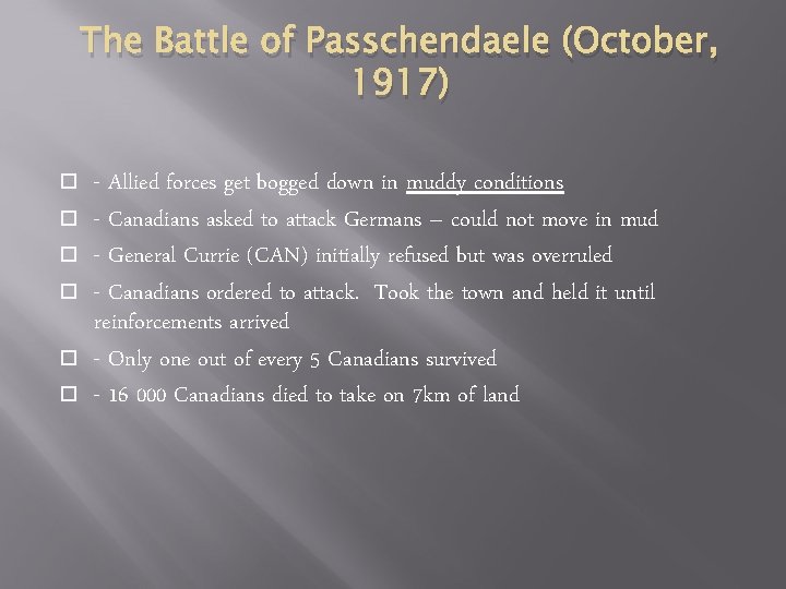 The Battle of Passchendaele (October, 1917) - Allied forces get bogged down in muddy