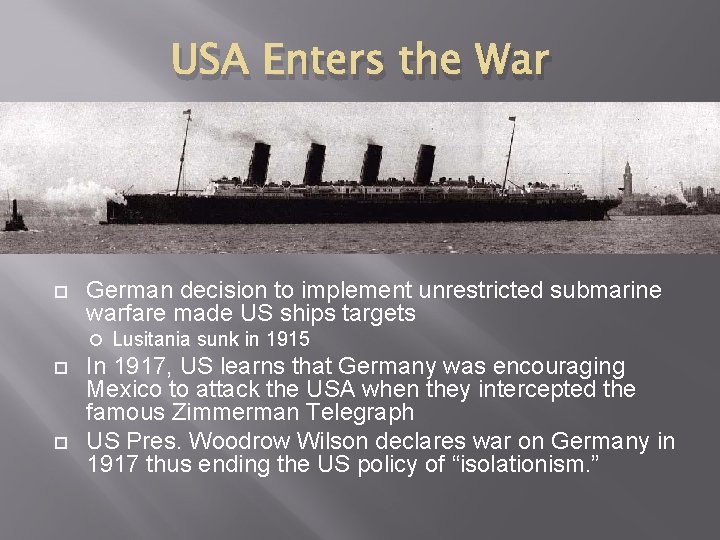 USA Enters the War German decision to implement unrestricted submarine warfare made US ships