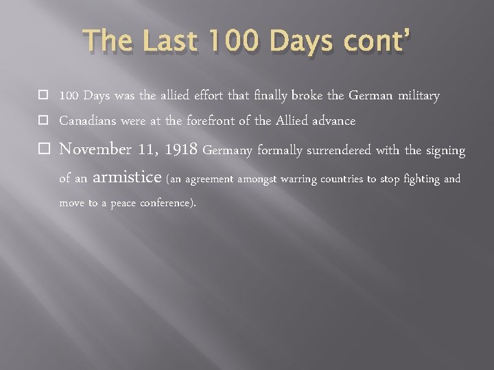 The Last 100 Days cont’ 100 Days was the allied effort that finally broke