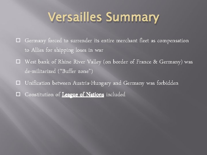 Versailles Summary Germany forced to surrender its entire merchant fleet as compensation to Allies
