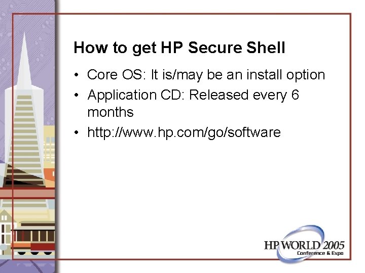 How to get HP Secure Shell • Core OS: It is/may be an install