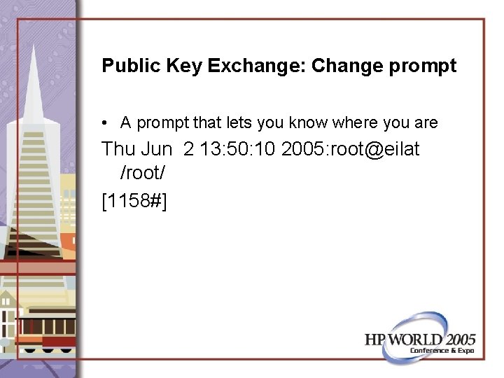 Public Key Exchange: Change prompt • A prompt that lets you know where you