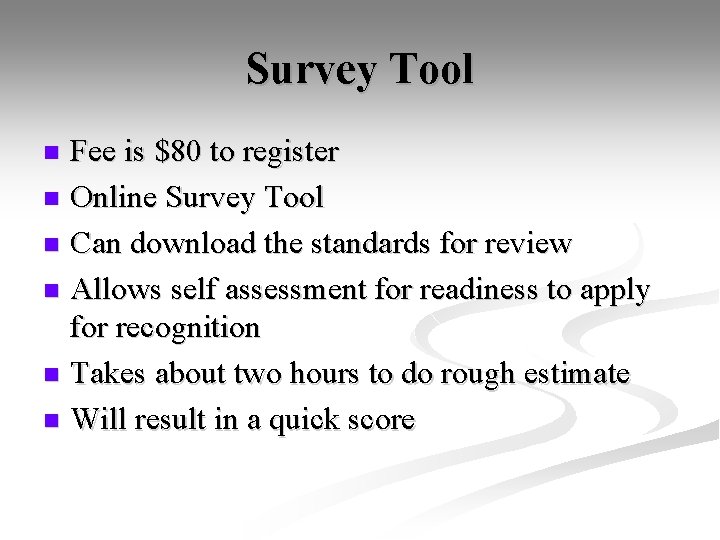 Survey Tool Fee is $80 to register n Online Survey Tool n Can download