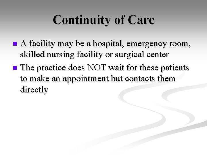 Continuity of Care A facility may be a hospital, emergency room, skilled nursing facility