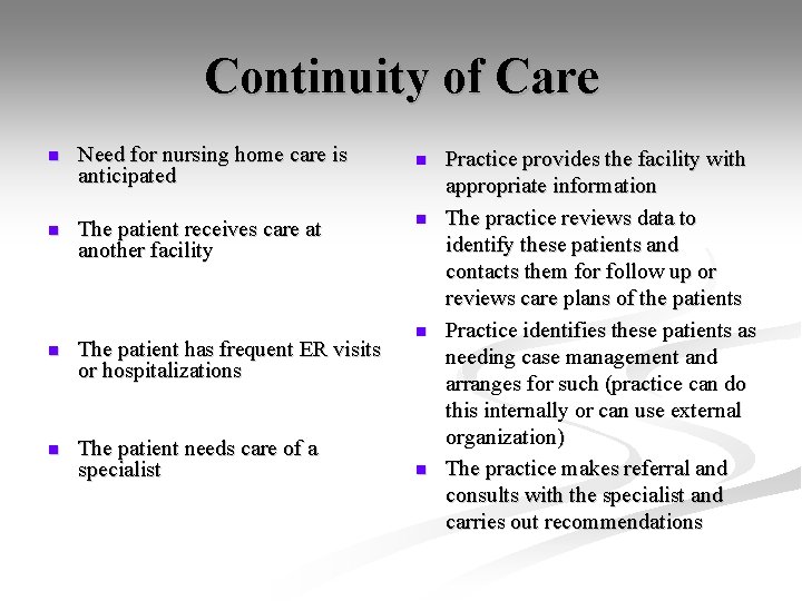 Continuity of Care n Need for nursing home care is anticipated n The patient