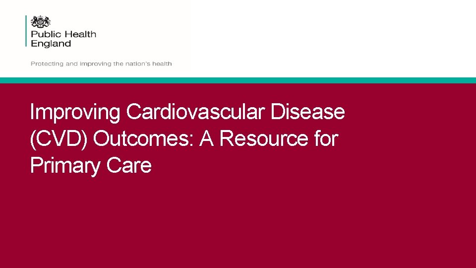 Improving Cardiovascular Disease (CVD) Outcomes: A Resource for Primary Care 