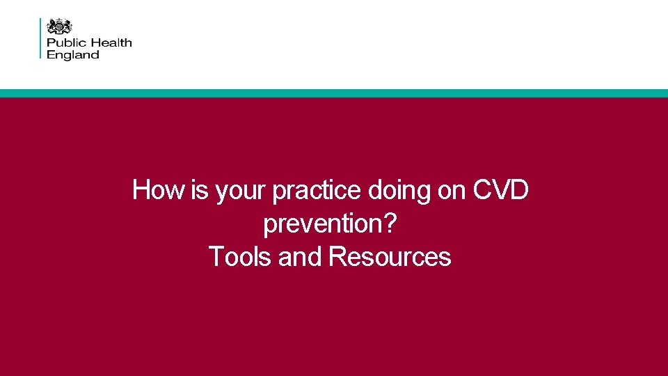 How is your practice doing on CVD prevention? Tools and Resources 