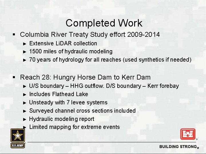 Completed Work § Columbia River Treaty Study effort 2009 -2014 ► ► ► Extensive