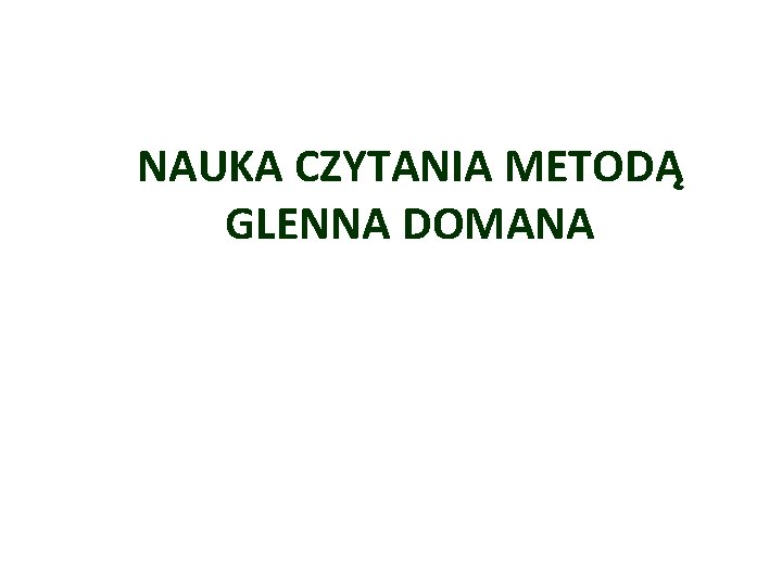 NAUKA CZYTANIA METODĄ GLENNA DOMANA 