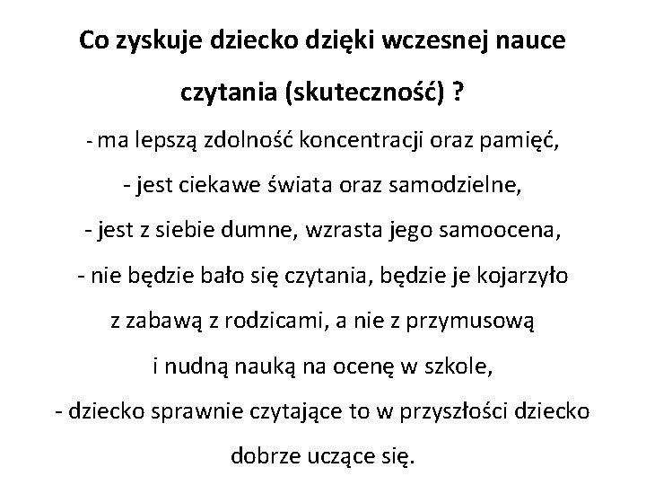 Co zyskuje dziecko dzięki wczesnej nauce czytania (skuteczność) ? - ma lepszą zdolność koncentracji