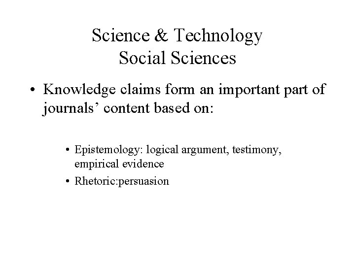 Science & Technology Social Sciences • Knowledge claims form an important part of journals’ Science & Technology Social Sciences • Knowledge claims form an important part of journals’
