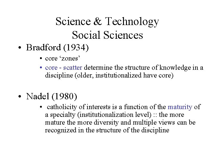 Science & Technology Social Sciences • Bradford (1934) • core ‘zones’ • core - Science & Technology Social Sciences • Bradford (1934) • core ‘zones’ • core -