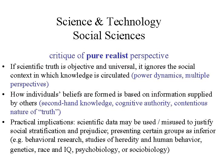 Science & Technology Social Sciences critique of pure realist perspective • If scientific truth Science & Technology Social Sciences critique of pure realist perspective • If scientific truth