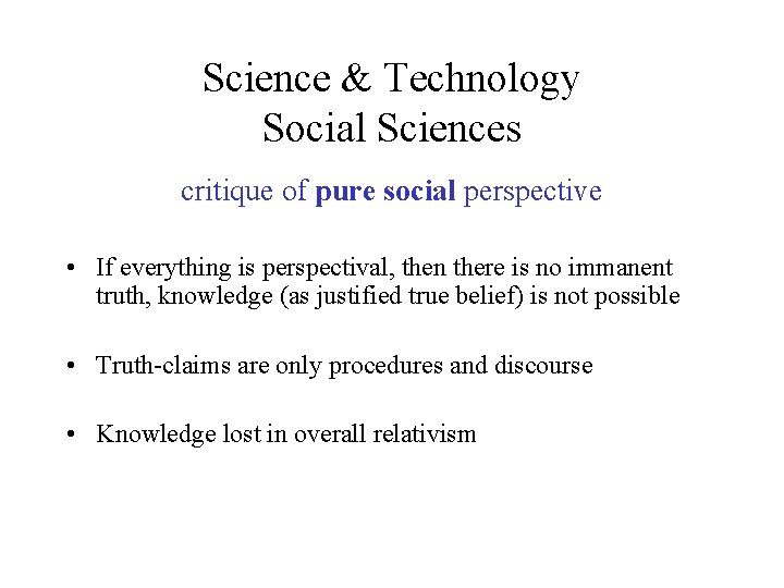Science & Technology Social Sciences critique of pure social perspective • If everything is Science & Technology Social Sciences critique of pure social perspective • If everything is