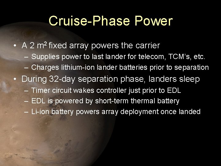 Cruise-Phase Power • A 2 m 2 fixed array powers the carrier – Supplies