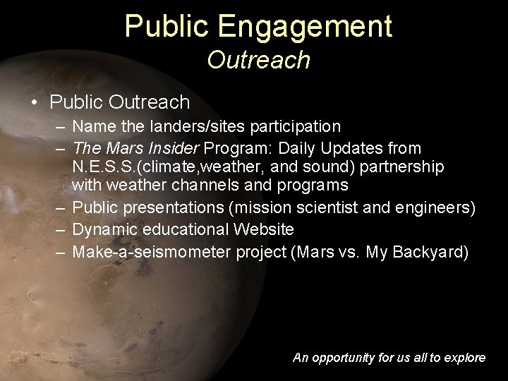 Public Engagement Outreach • Public Outreach – Name the landers/sites participation – The Mars