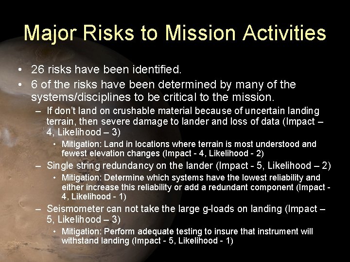 Major Risks to Mission Activities • 26 risks have been identified. • 6 of