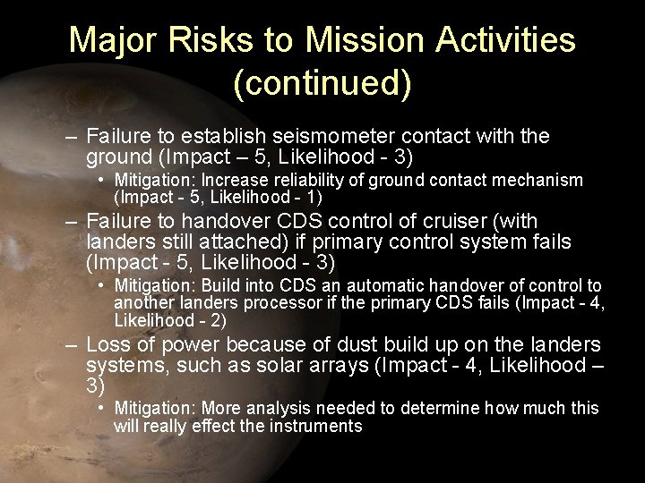 Major Risks to Mission Activities (continued) – Failure to establish seismometer contact with the