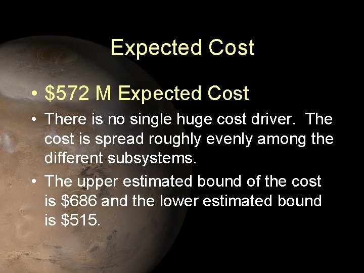 Expected Cost • $572 M Expected Cost • There is no single huge cost