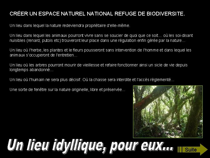 CRÉER UN ESPACE NATUREL NATIONAL REFUGE DE BIODIVERSITE. Un lieu dans lequel la nature