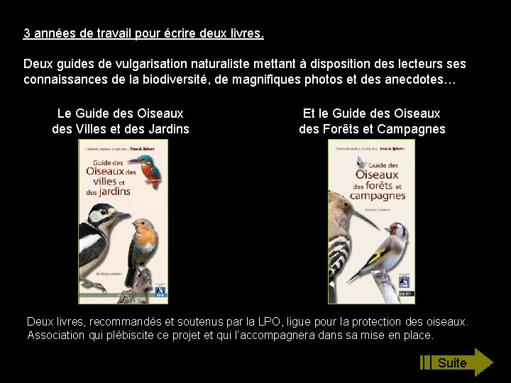 3 années de travail pour écrire deux livres. Deux guides de vulgarisation naturaliste mettant