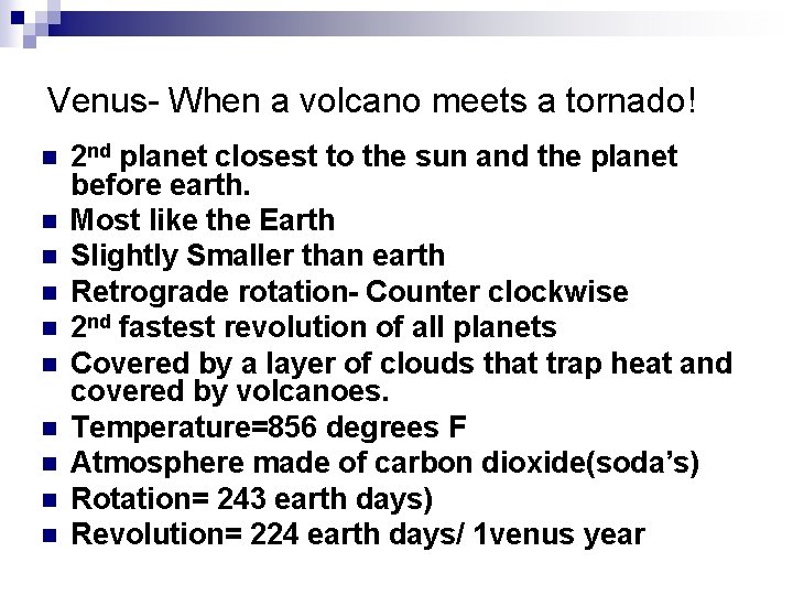 Venus- When a volcano meets a tornado! n n n n n 2 nd