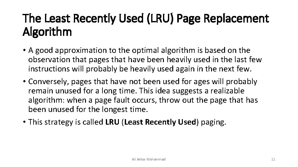 The Least Recently Used (LRU) Page Replacement Algorithm • A good approximation to the The Least Recently Used (LRU) Page Replacement Algorithm • A good approximation to the