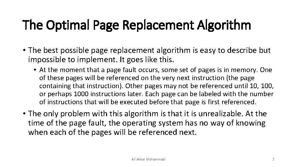 The Optimal Page Replacement Algorithm • The best possible page replacement algorithm is easy The Optimal Page Replacement Algorithm • The best possible page replacement algorithm is easy