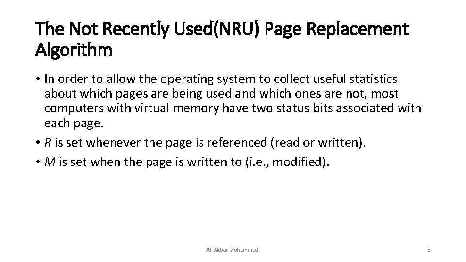 The Not Recently Used(NRU) Page Replacement Algorithm • In order to allow the operating The Not Recently Used(NRU) Page Replacement Algorithm • In order to allow the operating