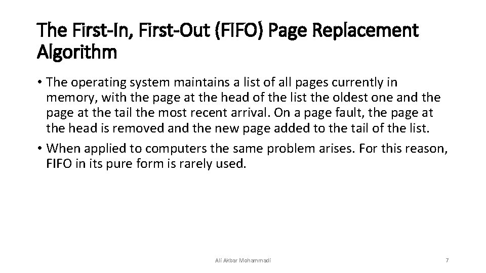 The First-In, First-Out (FIFO) Page Replacement Algorithm • The operating system maintains a list The First-In, First-Out (FIFO) Page Replacement Algorithm • The operating system maintains a list