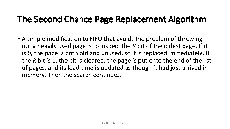 The Second Chance Page Replacement Algorithm • A simple modification to FIFO that avoids The Second Chance Page Replacement Algorithm • A simple modification to FIFO that avoids
