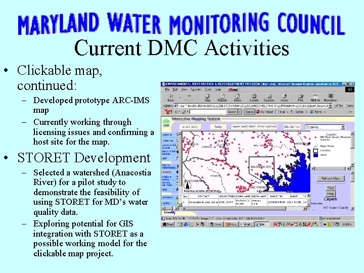 Current DMC Activities • Clickable map, continued: – Developed prototype ARC-IMS map – Currently