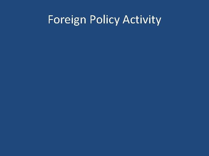 Foreign Policy Activity 