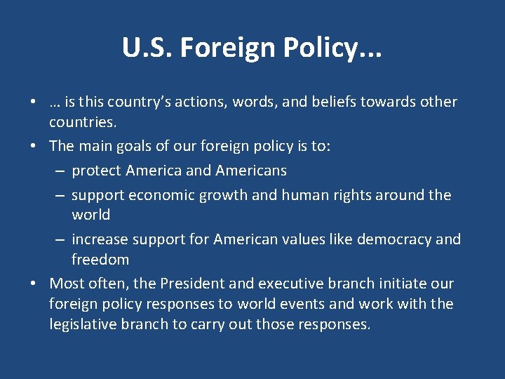 U. S. Foreign Policy. . . • … is this country’s actions, words, and