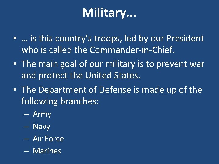 Military. . . • … is this country’s troops, led by our President who