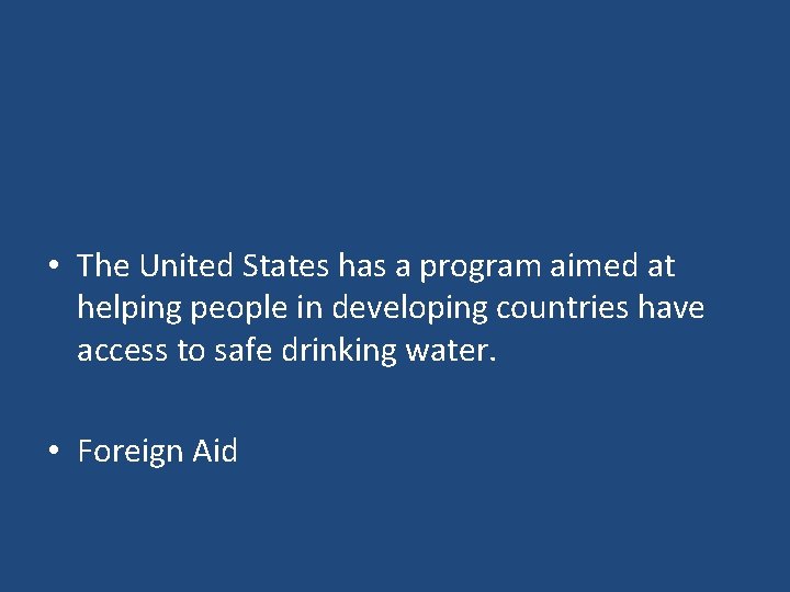  • The United States has a program aimed at helping people in developing