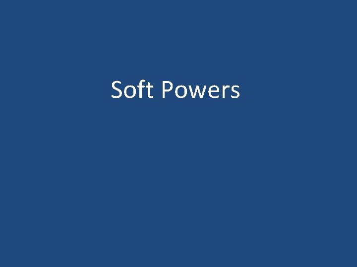Soft Powers 